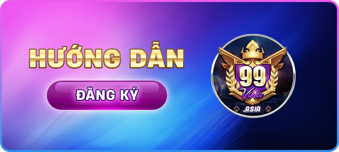 hướng dẫn đăng ký 99Vin