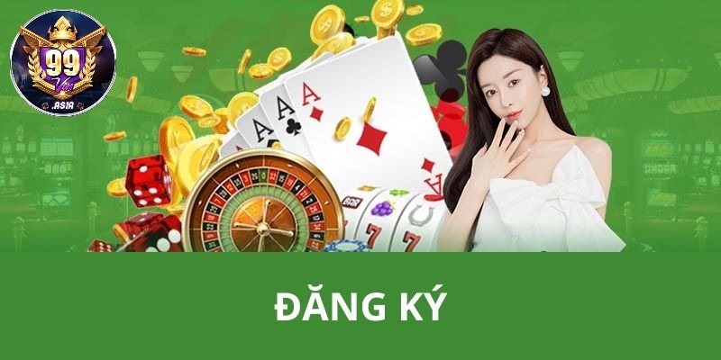 Yêu cầu cơ bản trong hướng dẫn đăng ký 99vin