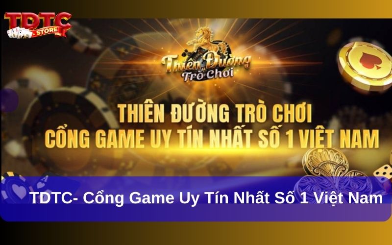 TDTC- cổng game uy tín số 1 TDTC- cổng game uy tín số 1