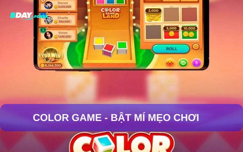 Mẹo Chơi Color Game 8Day Hiệu Quả từ cao thủ