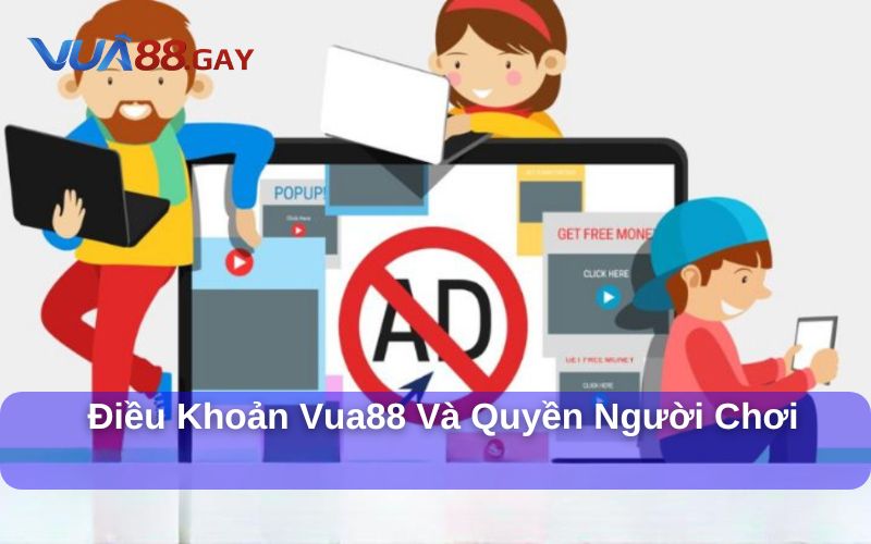 Nội dung chính của Điều Khoản Sử Dụng Vua88